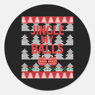 Jingle My Balls Naughty List Ugly Classic Round Sticker