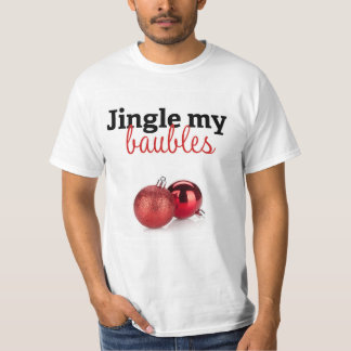 Jingle my baubles t-shirt