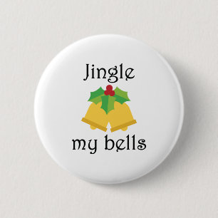 Jingle My Bells 6 Cm Round Badge