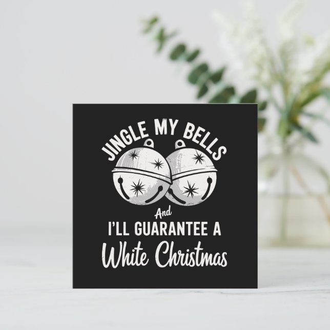 Jingle My Bells And I'll Guarantee White Christmas Holiday Card (Standing Front)