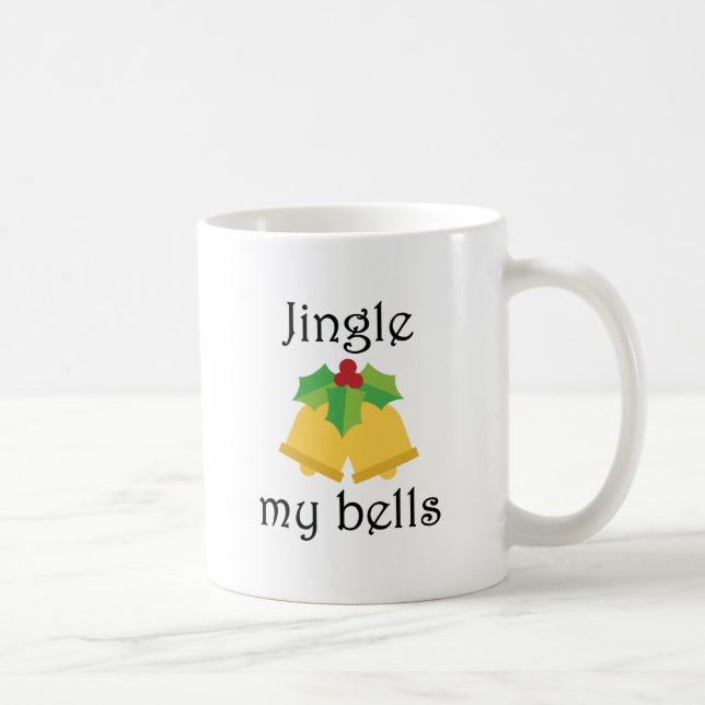 Jingle My Bells Coffee Mug (Right)