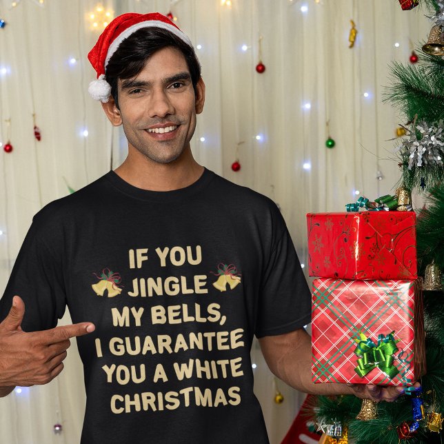 Jingle My Bells For A White Christmas Tee (Creator Uploaded)