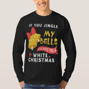 Jingle My Bells Funny Adults Inappropriate Christm T-Shirt
