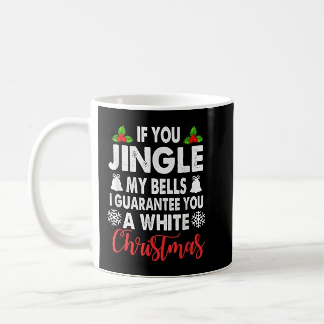 Jingle My Bells Inappropriate Christmas Gag Gifts  Coffee Mug (Left)