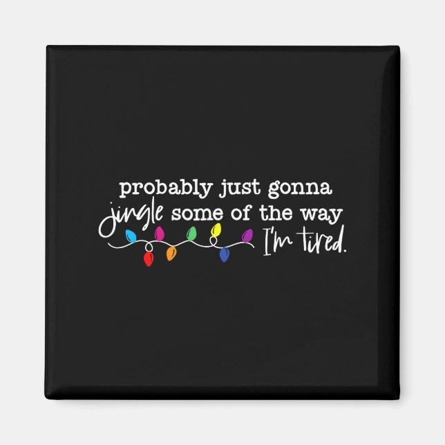 Jingle Some Of The Way I'm Tired  Magnet (Front)