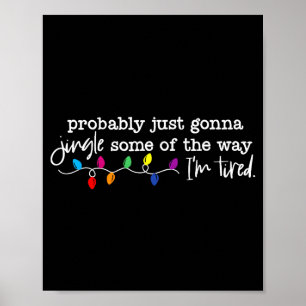 Jingle Some Of The Way I'm Tired Poster