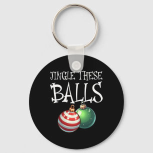 Jingle These Raunchy Men's Christmas Key Ring