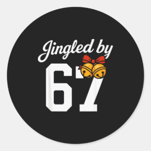 Jingled By 67 Meme, Funny Boys Christmas  Classic Round Sticker