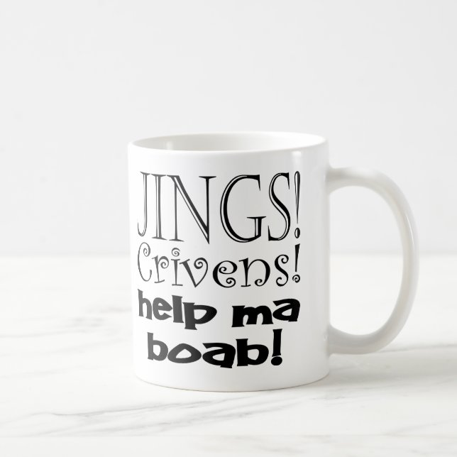 Jings Crivens Help Ma Boab! Coffee Mug (Right)