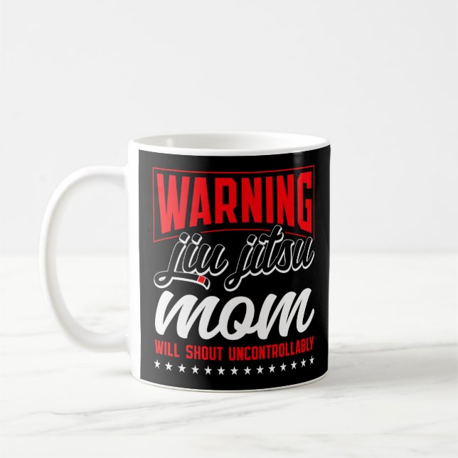 Jiu Jitsu Bjj Warning Jiu Jitsu Mum Will Shout Coffee Mug (Left)