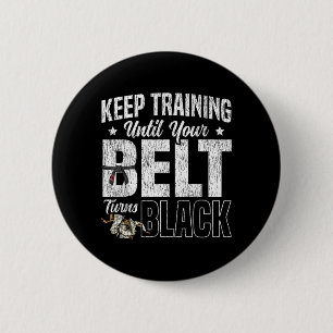Jiu Jitsu Black Belt Vintage Keep Training Until 6 Cm Round Badge