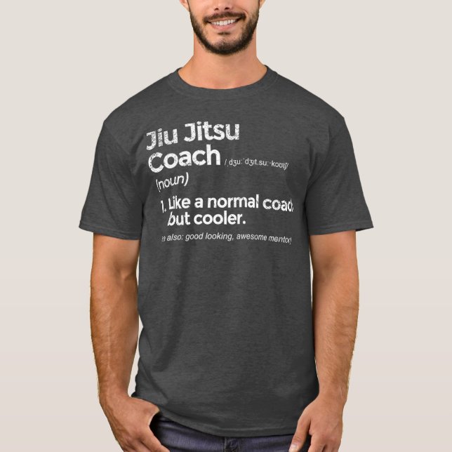 Jiu Jitsu Coach Definition Funny Gift T-Shirt (Front)