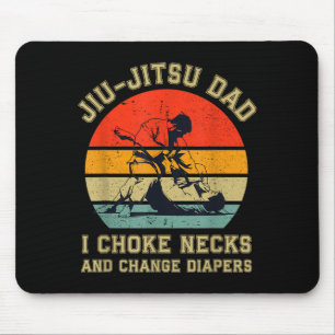 Jiu Jitsu Dad Choke Necks And Change Diapers Mouse Pad