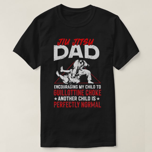 Jiu Jitsu Dad Father Jiu Jitsu Dad Encouraging My  T-Shirt (Design Front)