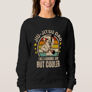 Jiu Jitsu Dad Like A Normal Dad But Cooler BJJ Fat Sweatshirt