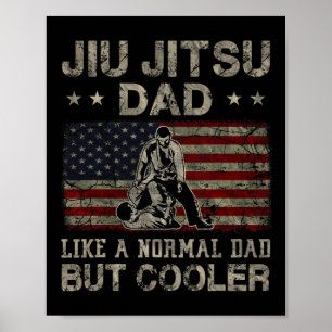Jiu Jitsu Dad Like A Normal Dad But Cooler Father& Poster