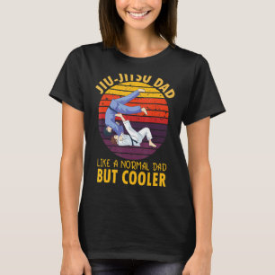 Jiu Jitsu Dad Like A Normal Dad But Cooler T-Shirt