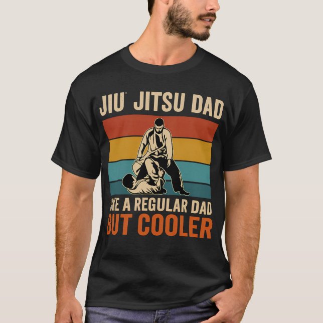Jiu Jitsu Dad Like A Regular Dad But Cooler Funny  T-Shirt (Front)
