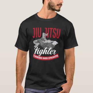 Jiu Jitsu Fighter Technique Over Strength Jiu Jits T-Shirt