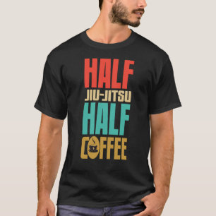 Jiu Jitsu For Coffee T-Shirt