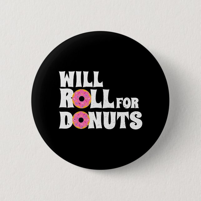 Jiu Jitsu Funny Will Roll for Doughnuts BJJ 6 Cm Round Badge (Front)