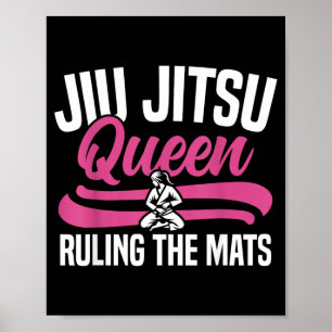 Jiu Jitsu Girl Jiu Jitsu Queen Ruling The Mats Poster