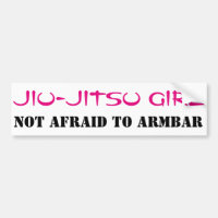 Jiu-Jitsu Girl Not Afraid to ArmBar Bumper Sticker