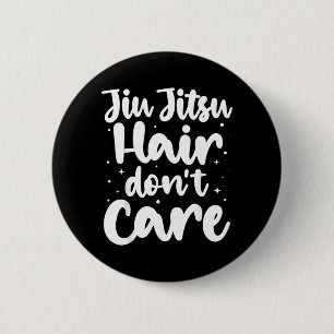 Jiu Jitsu Hair Dont Care Brazilian Jujitsu BJJ MMA 6 Cm Round Badge