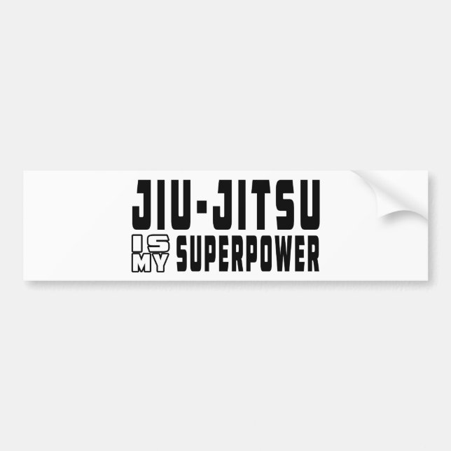Jiu-Jitsu is my superpower Bumper Sticker (Front)