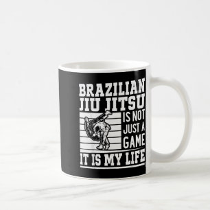 Jiu Jitsu is not a game it is my life - Jiu Jitsu Coffee Mug