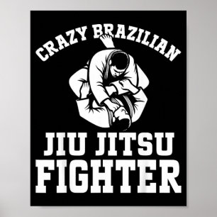Jiu Jitsu martial arts - Crazy Brazilian Jiu Jitsu Poster