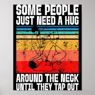 Jiu Jitsu Shirts Some People Need A Hug BJJ MMA Poster
