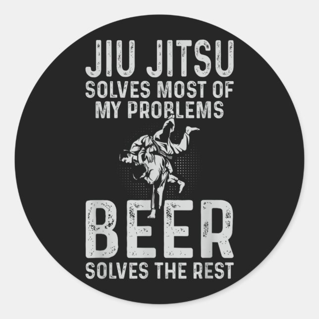 Jiu Jitsu solves most of problems beer solves the Classic Round Sticker (Front)