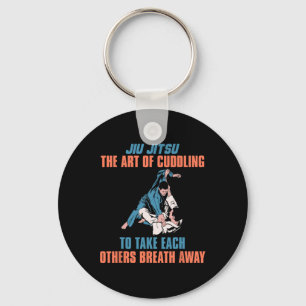 Jiu Jitsu The Art Of Cuddling To Take Each Others  Key Ring