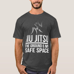Jiu Jitsu The Ground is my Safe Space 3 T-Shirt