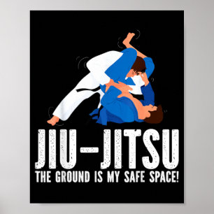 Jiu-Jitsu The Ground Is Safe Space Funny Novelty Poster