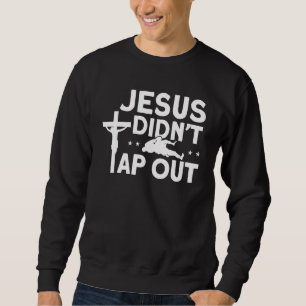 Jiu Jitsu Vintage Jesus Didn't Tap Out Sweatshirt