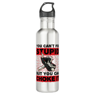 Jiu Jitsu You Can't Fix Stupid But Can Choke It 710 Ml Water Bottle