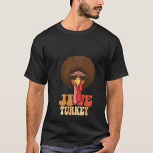Jive Thanksgiving Turkey Head Thanksgiving Gift ! T-Shirt