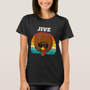 Jive Turkey Afro Retro 70s Thanksgiving Turkey Day T-Shirt