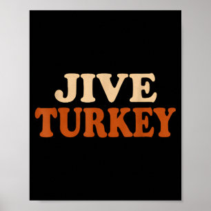 Jive Turkey Funny Thanksgiving  Poster