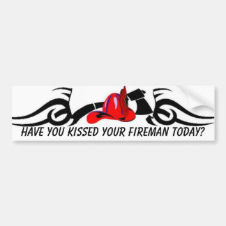 jjmeke, Have you kissed your fireman today? Bumper Sticker