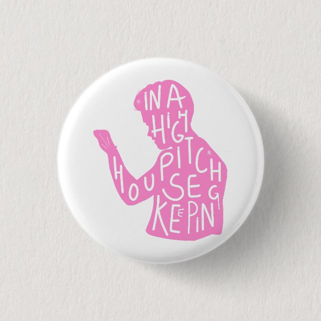 JJs silhouette housekeeping quote  in pastel pink  3 Cm Round Badge (Front)