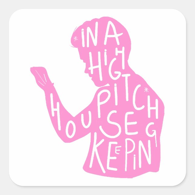 JJs silhouette housekeeping quote  in pastel pink  Square Sticker (Front)