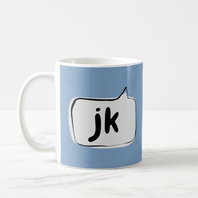 jk just kidding Speech Bubble Coffee Mug (Left)