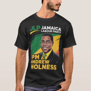 Jlp 1Pm Holness Jamaica Labour Party Labourite T-Shirt