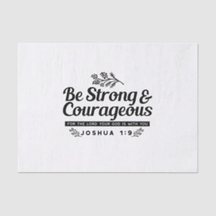 Jo 1:9 Bible Verse Design –Be Strong & Courageous Tissue Paper