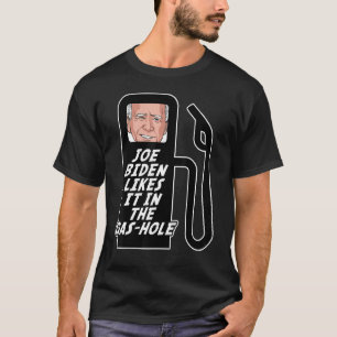 Jo E Bid En Likes It  Gas Prices Gas Pump T-Shirt