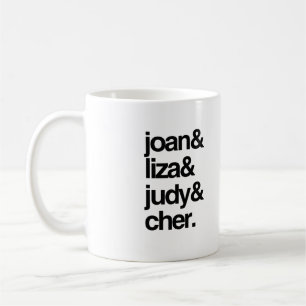Joan Liza Judy and Cher Coffee Mug
