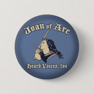 Joan of Arc Heard Voices 6 Cm Round Badge